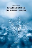 Il collezionista di cristalli di neve (eBook, ePUB) Il collezionista di cristalli di neve (eBook, ePUB)