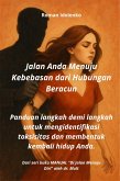Jalan Anda Menuju Kebebasan dari Hubungan Beracun (eBook, ePUB)