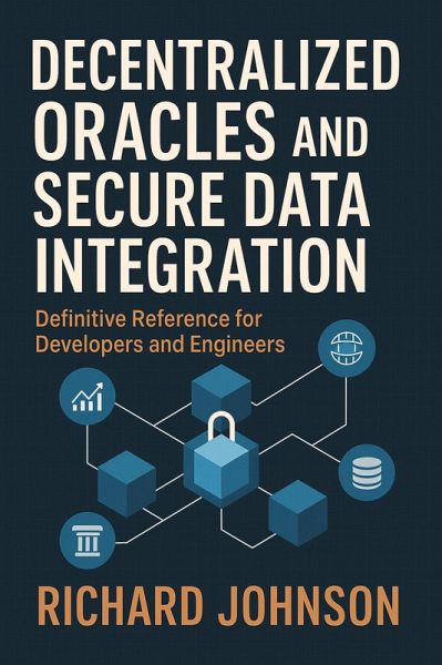 Decentralized Oracles and Secure Data Integration (eBook, ePUB)