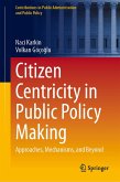 Citizen Centricity in Public Policy Making (eBook, PDF)
