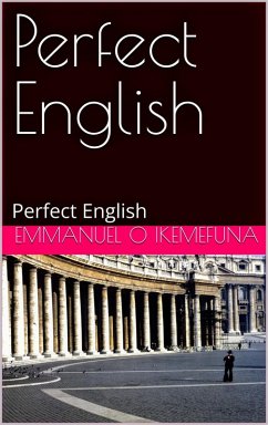 Perfect English (eBook, ePUB) - Ikemefuna, Emmanuel O