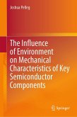 The Influence of Environment on Mechanical Characteristics of Key Semiconductor Components (eBook, PDF)