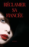 Réclamer sa fiancée (eBook, ePUB) Réclamer sa fiancée (eBook, ePUB)