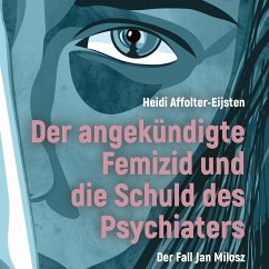 Cover Der angekündigte Femizid und die Schuld des Psychiaters (MP3-Download)