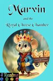 Marvin and the Royal Cheese Chamber (eBook, ePUB) Marvin and the Royal Cheese Chamber (eBook, ePUB)