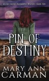 Pin of Destiny (Helena Foster Paranormal Mystery, #10) (eBook, ePUB) Pin of Destiny (Helena Foster Paranormal Mystery, #10) (eBook, ePUB)
