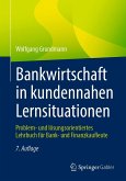 Bankwirtschaft in kundennahen Lernsituationen (eBook, PDF) Bankwirtschaft in kundennahen Lernsituationen (eBook, PDF)