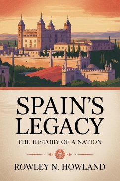 Cover Spain's Legacy: The History of a Nation (eBook, ePUB)