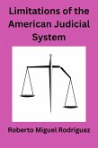 Limitations of the American Judicial System (eBook, ePUB) Limitations of the American Judicial System (eBook, ePUB)