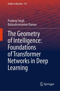Cover The Geometry of Intelligence: Foundations of Transformer Networks in Deep Learning (eBook, PDF)