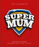 The Little Book of SuperMum (eBook, ePUB)