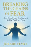 Breaking the Chains of Fear (eBook, ePUB)