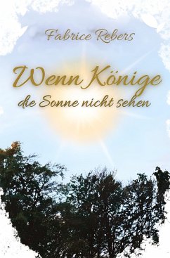 Wenn Könige die Sonne nicht sehen - Rebers, Fabrice