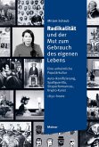 Radikalität und der Mut zum Gebrauch des eigenen Lebens