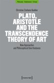 Plato, Aristotle and the Transcendence Theory of Art Plato, Aristotle and the Transcendence Theory of Art