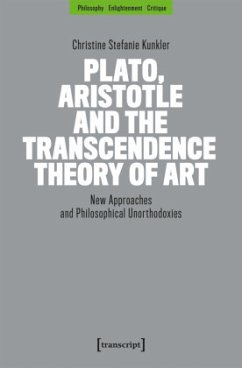 Plato, Aristotle and the Transcendence Theory of Art - Kunkler, Christine Stefanie Plato, Aristotle and the Transcendence Theory of Art - Kunkler, Christine Stefanie