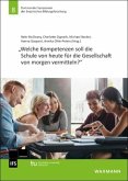 "Welche Kompetenzen soll die Schule von heute für die Gesellschaft von morgen vermitteln?" "Welche Kompetenzen soll die Schule von heute für die Gesellschaft von morgen vermitteln?"