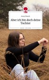 Aber ich bin doch deine Tochter. Life is a Story - story.one Aber ich bin doch deine Tochter. Life is a Story - story.one