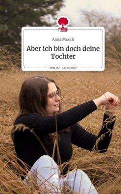 Cover Aber ich bin doch deine Tochter. Life is a Story - story.one
