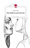 Die Stille in mir bist du. Life is a Story - story.one Die Stille in mir bist du. Life is a Story - story.one