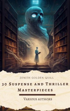 Cover 30 Suspense and Thriller Masterpieces (eBook, ePUB)