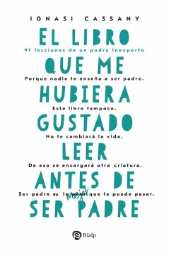 El libro que me hubiera gustado leer antes de ser padre (eBook, ePUB) Cover El libro que me hubiera gustado leer antes de ser padre (eBook, ePUB)