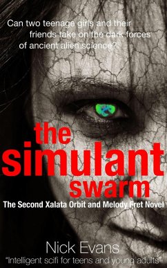 The Simulant Swarm (Xalata Orbit and Melody Fret, #2) (eBook, ePUB) - Evans, Nick The Simulant Swarm (Xalata Orbit and Melody Fret, #2) (eBook, ePUB) - Evans, Nick