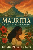 Mauritia: Blood In The Spice Wind (eBook, ePUB) Mauritia: Blood In The Spice Wind (eBook, ePUB)