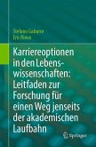 Karriereoptionen in den Lebenswissenschaften: Leitfaden zur Forschung für einen Weg jenseits der akademischen Laufbahn (eBook, PDF)