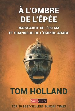 Cover A l'ombre de l'épé naissance de l'islam et grandeur de l'empire arabe (eBook, ePUB)