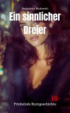 Ein sinnlicher Dreier (eBook, ePUB) Ein sinnlicher Dreier (eBook, ePUB)