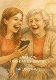 Oma Eva und das Geheimnis von Kai und Ingo (eBook, ePUB) Oma Eva und das Geheimnis von Kai und Ingo (eBook, ePUB)