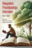Hayatin Fisildadigi Dersler