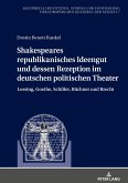 Shakespeares republikanisches Ideengut und dessen Rezeption im deutschen politischen Theater Shakespeares republikanisches Ideengut und dessen Rezeption im deutschen politischen Theater