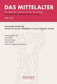 Das Mittelalter. Perspektiven mediävistischer Forschung : Zeitschrift... / 2025, Band 30, Heft 1 Das Mittelalter. Perspektiven mediävistischer Forschung : Zeitschrift... / 2025, Band 30, Heft 1