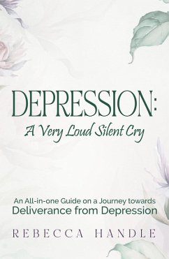 Depression: A very loud silent cry (eBook, ePUB) - Handle, Rebecca