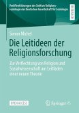 Die Leitideen der Religionsforschung Die Leitideen der Religionsforschung