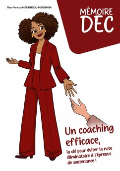 Mémoire DEC Un coaching efficace, la clé pour éviter la note éliminatoire à l épreuve de soutenance ! - Mboungou Mboumba, Fleur Venezia