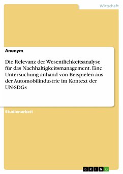 Die Relevanz der Wesentlichkeitsanalyse für das Nachhaltigkeitsmanagement. Eine Untersuchung anhand von Beispielen aus der Automobilindustrie im Kontext der UN-SDGs (eBook, ePUB)