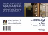 The effect of WEDM parameters of implant material using RSM technique The effect of WEDM parameters of implant material using RSM technique