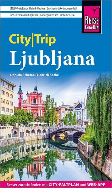 Reise Know-How CityTrip Ljubljana Reise Know-How CityTrip Ljubljana