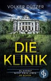 Die Klinik   Der packende Psychothriller um den uralten Wunsch nach dem ewigen Leben
