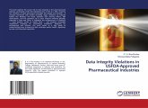 Data Integrity Violations in USFDA-Approved Pharmaceutical Industries Data Integrity Violations in USFDA-Approved Pharmaceutical Industries