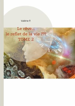 Le rêve... le reflet de la vie ??? (eBook, ePUB)