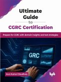 Ultimate Guide to CGRC Certification: Prepare for CGRC with domain insights and test strategies (eBook, ePUB) Ultimate Guide to CGRC Certification: Prepare for CGRC with domain insights and test strategies (eBook, ePUB)