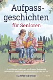 Aufpass Geschichten für Senioren (eBook, ePUB) Aufpass Geschichten für Senioren (eBook, ePUB)