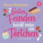 Guten Feinden bäckt man ein Törtchen   Romance Hörbuch (MP3-Download)