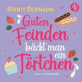 Guten Feinden bäckt man ein Törtchen Romance Hörbuch (MP3-Download) Guten Feinden bäckt man ein Törtchen Romance Hörbuch (MP3-Download)