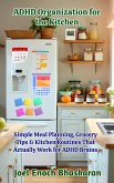 ADHD Organization for the Kitchen (The ADHD Organized Life Series:Practical Solutions to Bring Focus, Clarity, and Calm to Your Everyda, #5) (eBook, ePUB) ADHD Organization for the Kitchen (The ADHD Organized Life Series:Practical Solutions to Bring Focus, Clarity, and Calm to Your Everyda, #5) (eBook, ePUB)