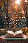 Desmistificação de Moisés através de Jesus (eBook, ePUB)